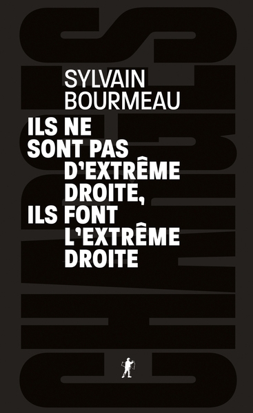 Ils ne sont pas d'extrême droite, ils font l'extrême droite - Image principale