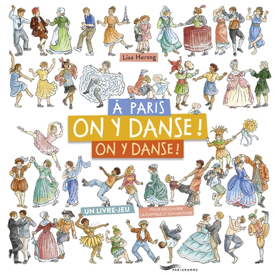 À paris, on y danse, on y danse ! - un livre-jeu pour découvrir la capitale et son histoire - Image principale