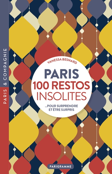Paris 100 restos insolites - pour surprendre et être surpris - Image principale