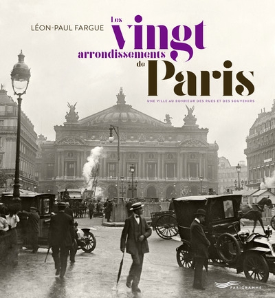 Les vingt arrondissements de paris - une ville au bonheur des rues et des souvenirs - Image principale