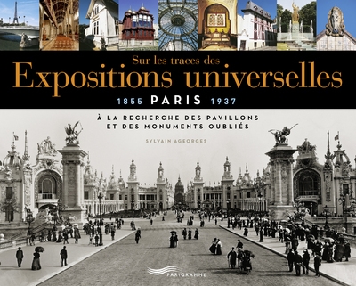 Sur les traces des expositions universelles - à la recherche des pavillons et des monuments oubliés - Image principale