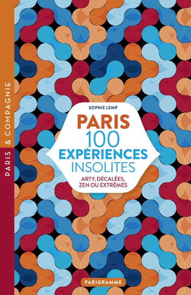 Paris 100 expériences insolites - arty, décalées, zen ou extrêmes - Image principale