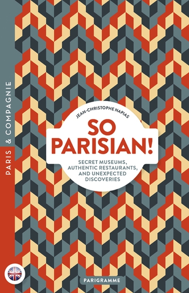 So parisian! - secret museums, authentic restaurants, and unexpected discoveries - Image principale