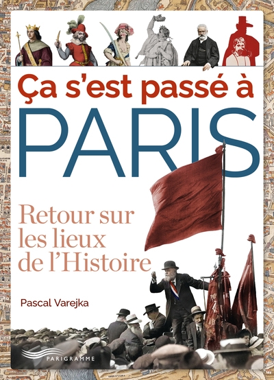 Ca s'est passé à paris - retour sur les lieux de l'histoire - Image principale
