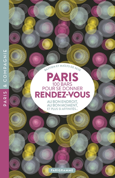 Paris 100 bars pour se donner rendez-vous - au bon endroit, au bon moment, et plus si affinités - Image principale