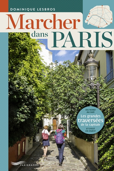 Marcher dans paris - les grandes traversées de la capitale - Image principale