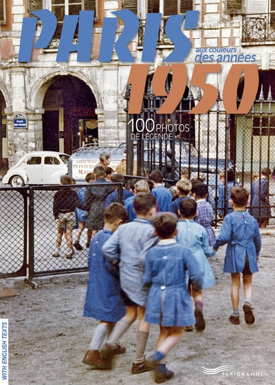 Paris aux couleurs des années 50 - 100 photos de légende - Image principale