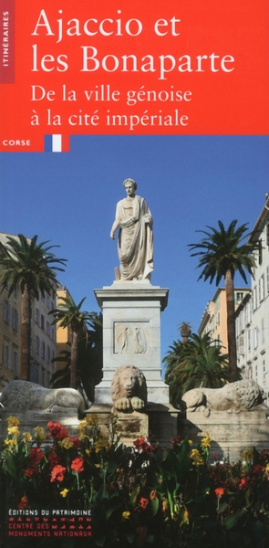 Ajaccio et les bonaparte de la ville génoise à la cité impériale - Image principale