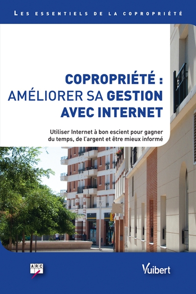 Copropriété : améliorer sa gestion avec internet - comment utiliser internet à bon escient pour gagner du temps, de l’argent et être mieux informé - Image principale
