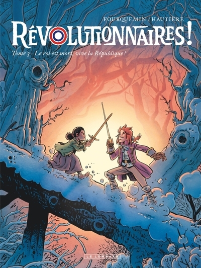 Révolutionnaires ! - tome 3 - le roi est mort, vive la république ! - Image principale