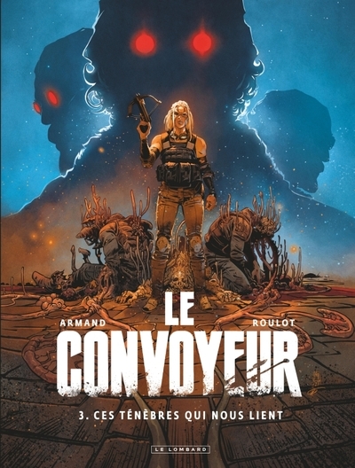 Le convoyeur - tome 3 - ces ténèbres qui nous lient - Image principale