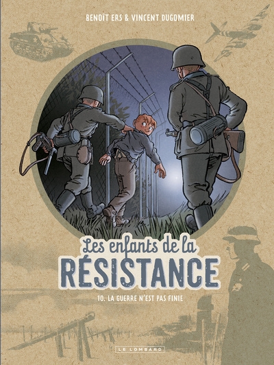 Les enfants de la résistance - tome 10 - la guerre n'est pas finie - Image principale