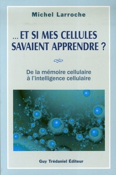 Et si mes cellules savaient apprendre ? - de la mémoire cellulaire à l'intelligence cellulaire - Image principale