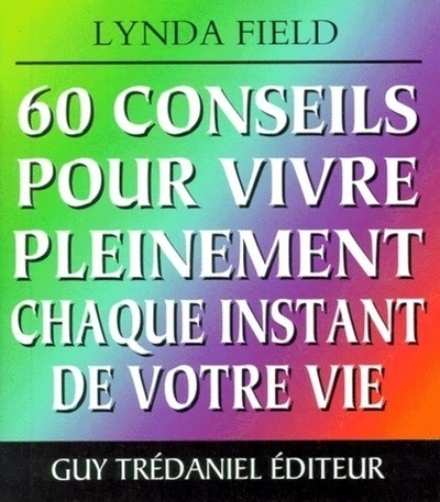 60 conseils pour vivre pleinement chaque instant de votre vie - Image principale