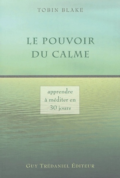 Le pouvoir du calme - apprendre à méditer en 30 jours - Image principale