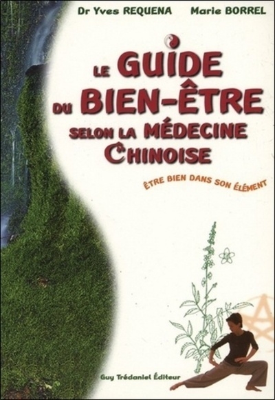 Le guide du bien-etre selon la medecine chinoise - etre bien dans son élément - Image principale