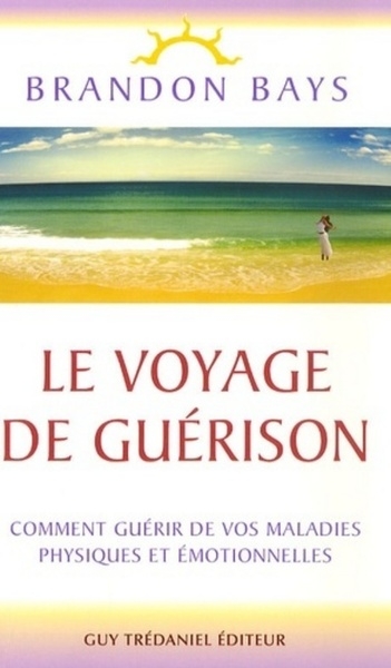 Le voyage de guerison - comment guérir de vos maladies physiques et émotionnelles - Image principale