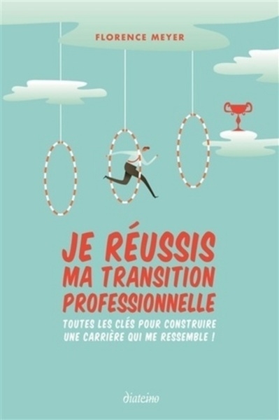 Je réussis ma transition professionnelle - toutes les clés pour construire une carrière qui me ress - Image principale
