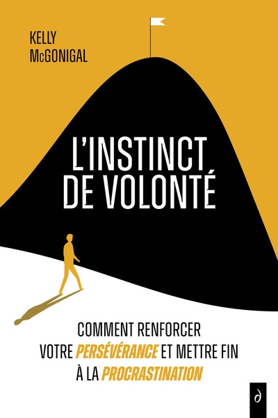 L'instinct de volonté - comment renforcer votre persévérance et mettre fin à la procrastination - Image principale