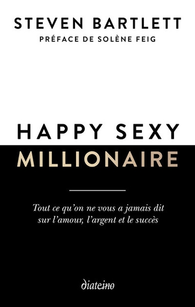 Happy sexy millionaire - tout ce qu'on ne vous a jamais dit sur l'amour, l'argent et le succès - Image principale