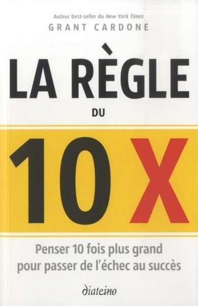 La règle du 10 x - penser 10 fois plus grand pour passer de l'échec au succès - Image principale