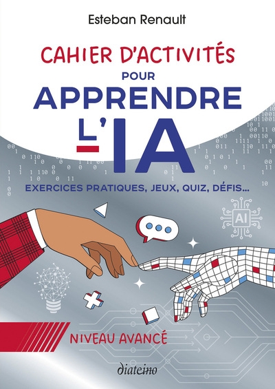Cahier d'activités pour apprendre l'ia - niveau avancé - exercices pratiques, jeux, quiz, défis... - Image principale