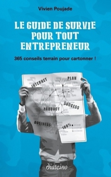 Le guide de survie pour tout entrepreneur - 365 conseils terrain pour cartonner ! - Image principale