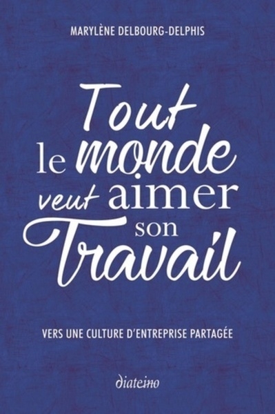 Tout le monde veut aimer son travail - vers une culture d'entreprise partagée - Image principale