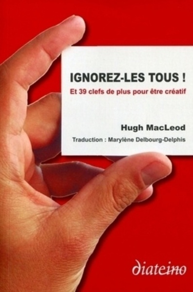 Ignorez-les tous ! et 39 clefs de plus pour être créatif - Image principale