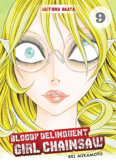 Bloody delinquent girl chainsaw - tome 9 - Image principale