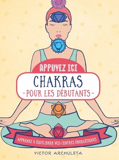 Appuyez ici - chakras pour les débutants - apprenez à équilibrer vos centre energétiques - Image principale