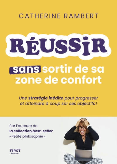 Réussir sans sortir de sa zone de confort - une stratégie inédite pour progresser et atteindre à coup sûr ses objectifs ! - Image principale
