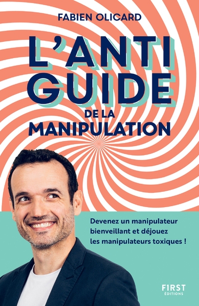 L'antiguide de la manipulation - devenez un manipulateur bienveillant et déjouez les manipulateurs t - Image principale