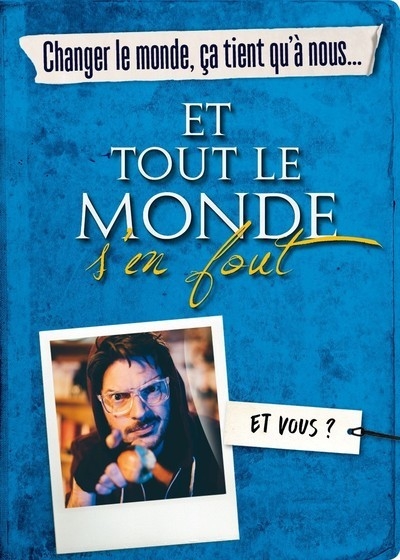 Changer le monde, ça tient qu'à nous, et tout le monde s'en fout - Image principale