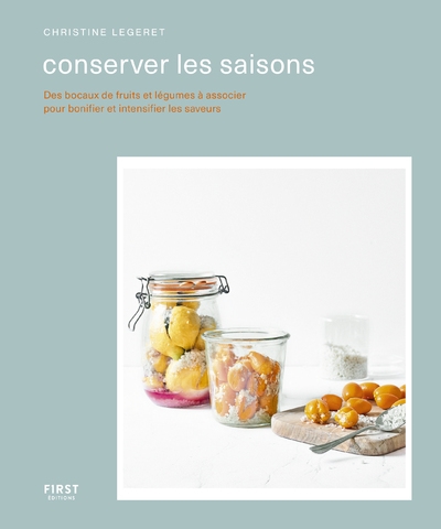 Conserver les saisons - des bocaux de fruits et légumes à associer pour bonifier et intensifier les saveurs - Image principale
