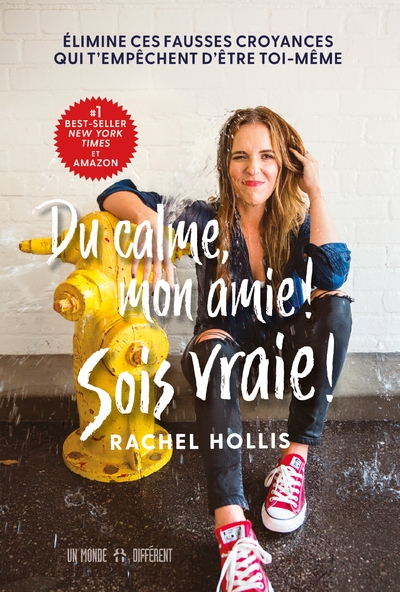 Du calme, mon amie ! sois vraie ! - elimine ces fausses croyances qui t'empêchent d'être toi-même - Image principale