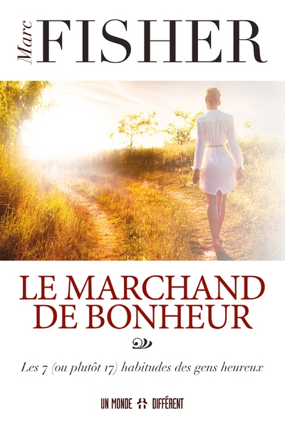 Le marchand de bonheur - les 7 (ou plutôt 17) habitudes des gens heureux - Image principale