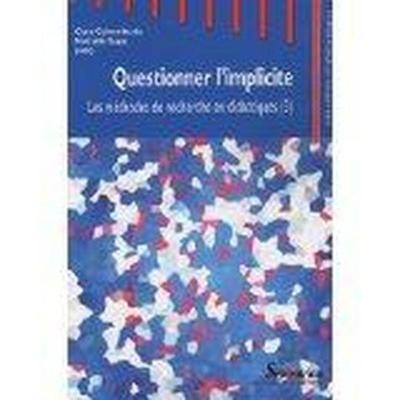 Questionner l'implicite actes du troisième séminaire international sur les méthodes de recherche en didactiques de juin 2008 - Image principale