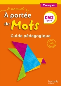Le nouvel a portée de mots - français cm2 - guide pédagogique - ed. 2017 - Image principale
