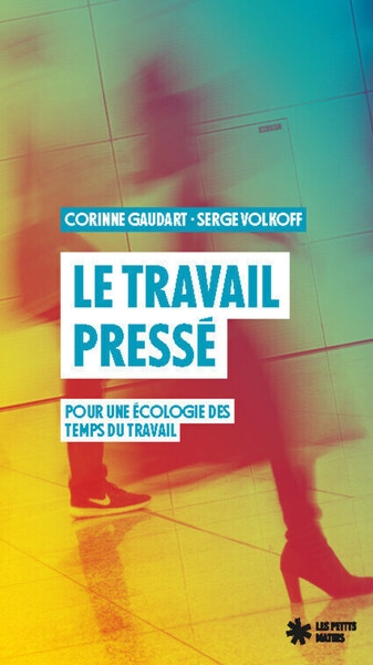 Le travail pressé - pour une écologie des temps du travail - Image principale