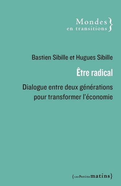 Être radical - dialogue entre deux générations pour transformer l'économie - Image principale