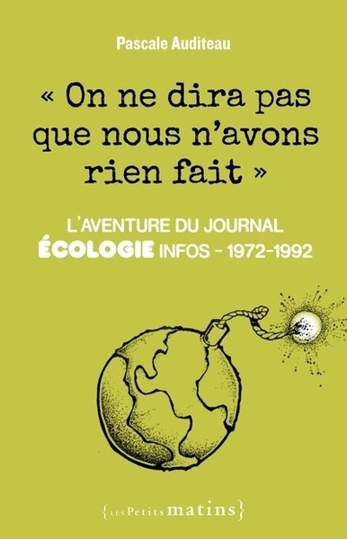 On ne dira pas que nous n'avons rien fait - l'aventure du journal ecologie infos 1972-1992 - Image principale