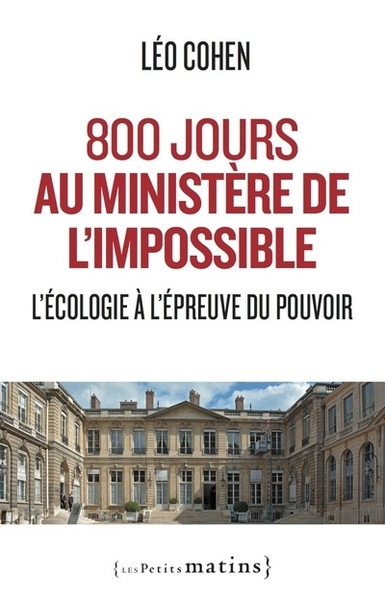 800 jours au ministère de l'impossible - l'écologie à l'épreuve du pouvoir - Image principale