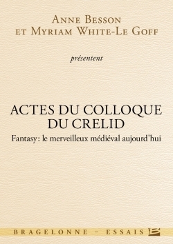 Actes du colloque du crelid - fantasy, le merveilleux médiéval aujourd'hui - Image principale