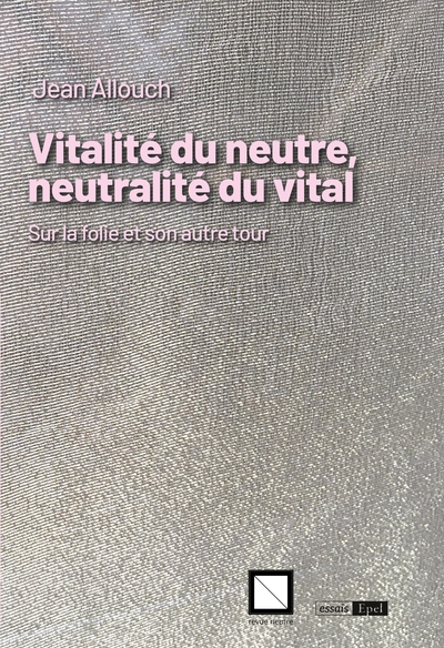 Vitalité du neutre, neutralité du vital. sur la folie et son autre tour - Image principale