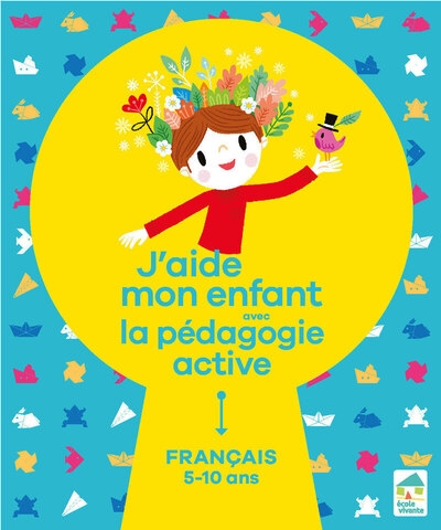 J'aide mon enfant avec la pédagogie active - français 5-10 ans - Image principale