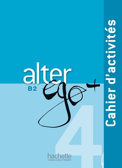 Alter ego + 4 - cahier d'activités (b2) - Image principale