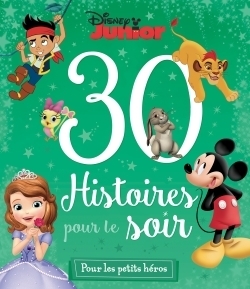 Disney junior - 30 histoires pour le soir - pour les petits héros - Image principale
