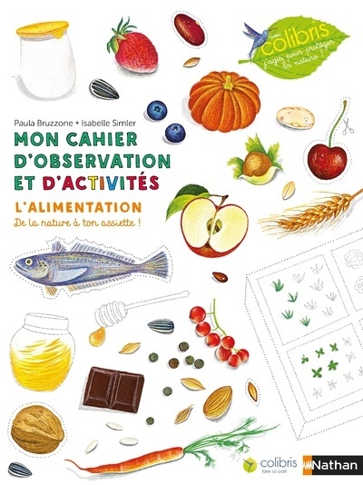 Mon cahier d'observation et d'activités colibris : l'alimentation - Image principale