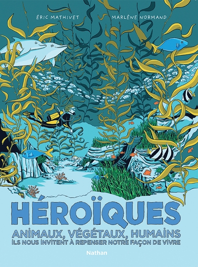 Héroïques - animaux, végétaux, humains ils nous invitent à repenser notre façon de vivre - Image principale